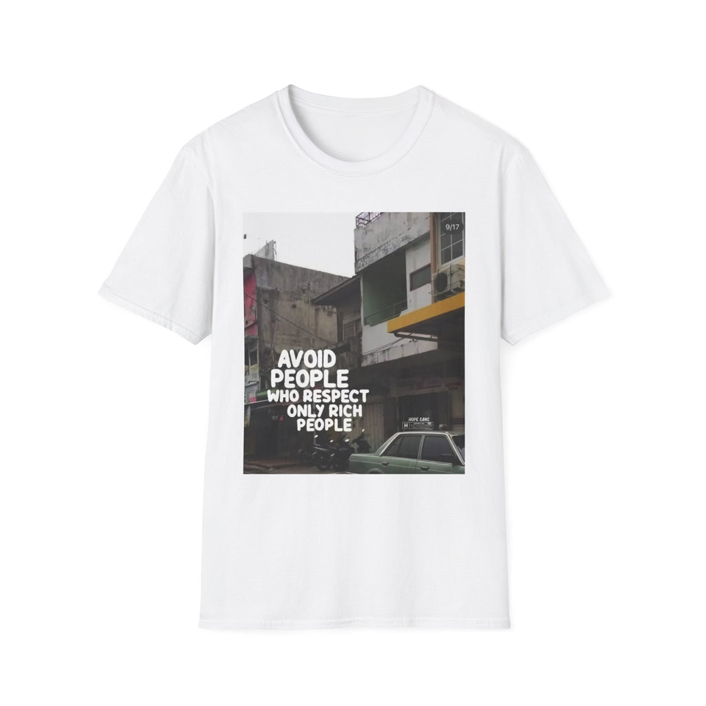 Graphic T-Shirt — “Avoid People Who Respect Only Rich People” Urban Photo Tee